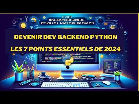 Devenir Développeur Backend Python : Les 7 Points Essentiels de 2024