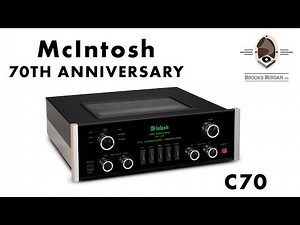 McIntosh 70th Anniversary C70 Preamplifier UNBOXING & REVIEW - Brooks Berdan Ltd.