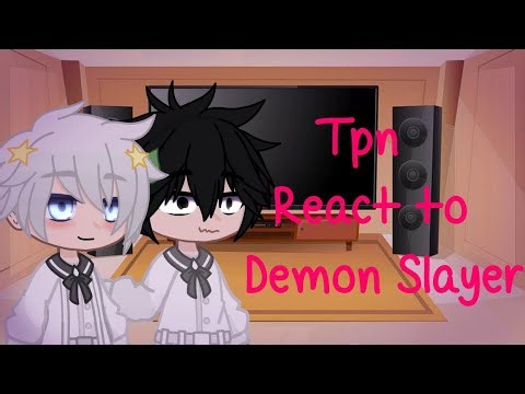 Tpn Reacts To Demon Slayer || 1/? || Tanjiro Kamado