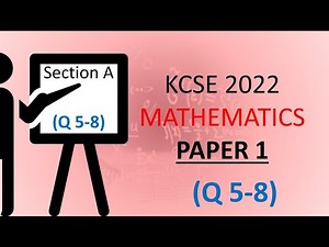KCSE 2022 MATHS Paper 1: Questions 5-8