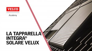 La tapparella INTEGRA solare VELUX - VELUX Academy