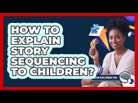 How To Explain Story Sequencing To Children?