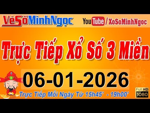 Xổ Số Minh Ngọc, Trực Tiếp Xổ Số Ngày 06/01/2026: KQXS Miền Nam XSMN, Miền Trung XSMT, Miền Bắc XSMB