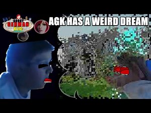 Angry German Kid Episode 46: AGK has a weird dream