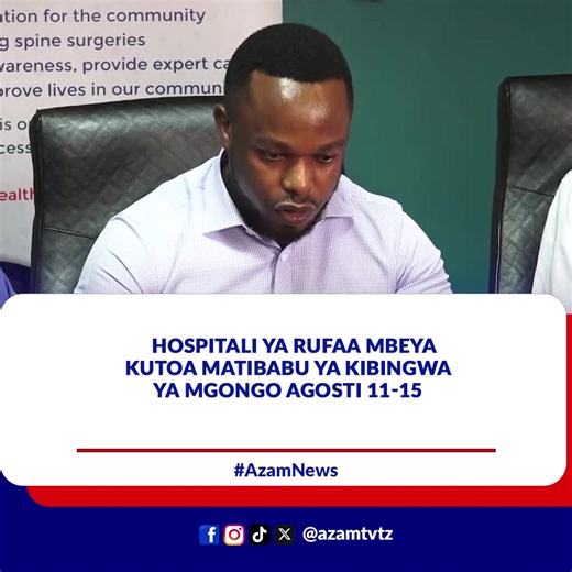Hospitali ya Rufaa ya Kanda Mbeya yaandaa kambi maalum ya matibabu ya upasuaji wa mgongo yatakayoanza tarehe 11 hadi 15 mwezi huu, ikiwa ni baada ya kufanikiwa kufanya upasuaji kwa wagonjwa 56. #AzamTVUpdates Kakuru Msimu Mhariri | Moses Kwindi | Azam TV