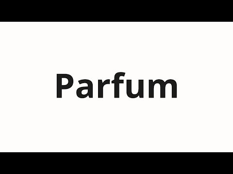 How to pronounce Parfum