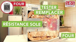 Comment tester et remplacer la résistance sole d'un four ?