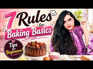 7 Rules for Baking Basics | Tips for Baking Beginners | Tricks that will help #chefwajeehatariq