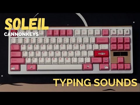 Typing Sounds: Cannonkeys Soleil