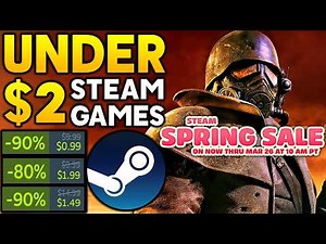 STEAM SPRING SALE 2026 - FANTASTIC PC GAME DEALS UNDER $2!
