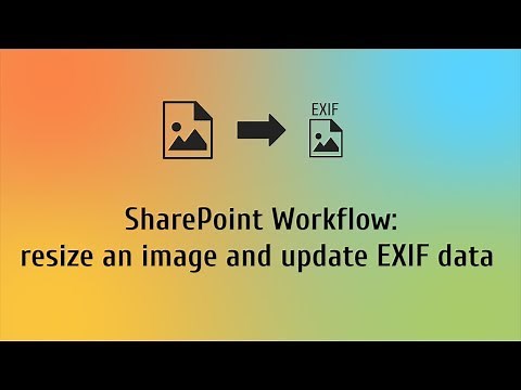 SharePoint Workflow: resize image and edit EXIF metadata
