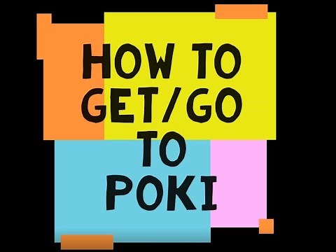 Poki - How To Get To Poki
