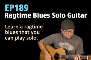 Ragtime Blues Guitar Lesson - Solo Guitar Lesson - EP189