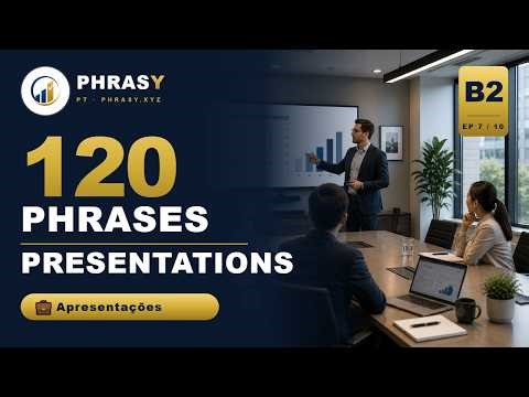 120 FRASES — APRESENTAÇÕES E RELATÓRIOS · B1 · Ep 7