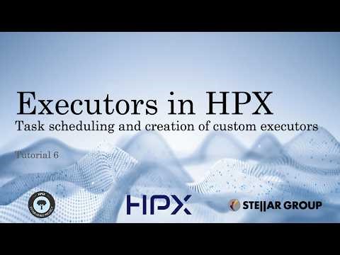 HPX Tutorials: Task Scheduling and Custom Executors