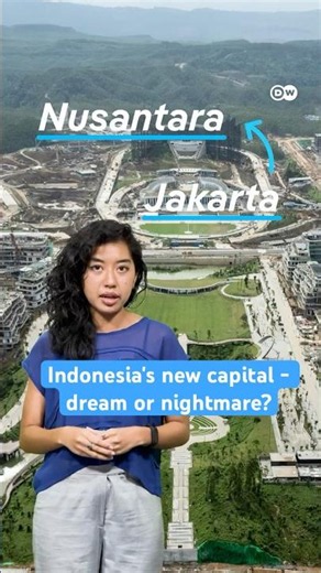 Is Indonesia's new capital Nusantara a dream or nightmare? | Real Stories from Southeast Asia