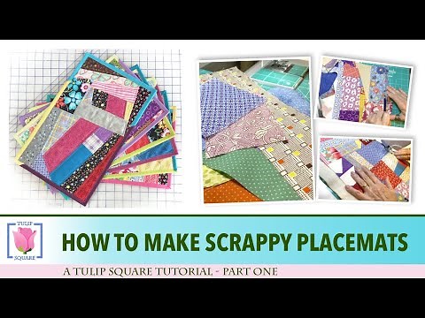 How to make scrappy placemats - a Tulip Square quilting sewing tutorial - part one - fabric scraps!