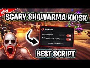 *NEW* Scary Shawarma Kiosk Script (PASTEBIN 2026) (ANOMALY DETECTOR,AUTO SHAWARMA)