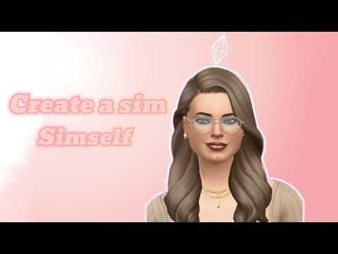 Creating My Simself! | My First Video 💕✨