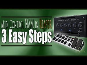 How to Change Neural Amp Modeler (NAM) Presets in Reaper with a midi foot controller in 3 Easy Steps