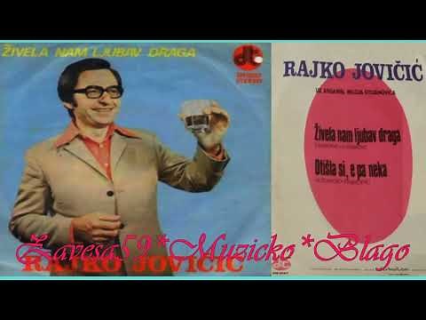 Rajko Jovicic - Otisla Si,E Pa Neka,1975