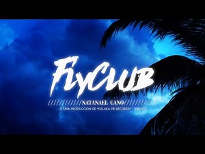 FLYCLUB (LYRICS VIDEO) - NATANAEL CANO