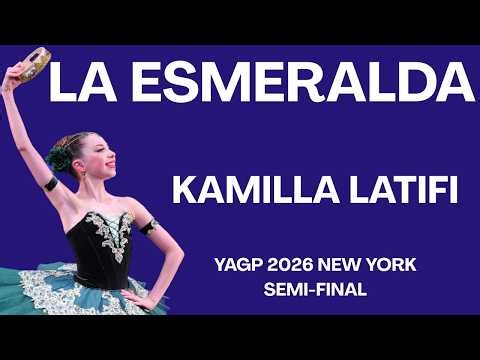 Kamilla Latifi - YAGP 2026 New York Semi-Final 1st Place Winner - La Esmeralda