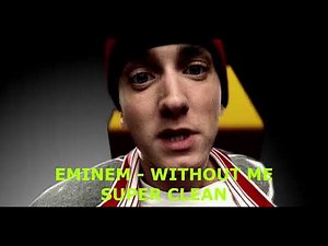 Without Me by Eminem super clean