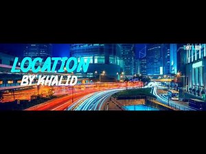 Location By Khalid - 1 hour loop