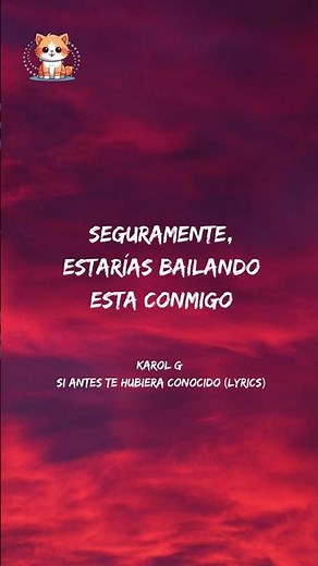 KAROL G - Si Antes Te Hubiera Conocido (Letra/Lyrics) #songlyrics #lyrics #musiclyrics #karolg