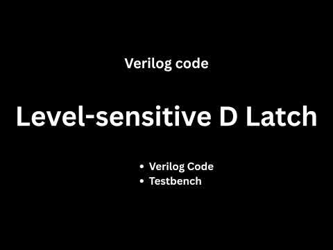 Level-sensitive D Latch Verilog Code + Testbench