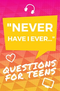 135  Crazy Never Have I Ever Questions for Teens