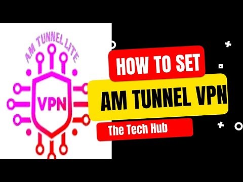 How to Set Up Am Tunnel VPN For INTERNET