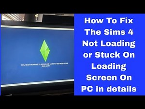 How To Fix The Sims 4 Not Loading or Stuck On Loading Screen On PC