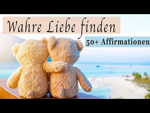 Affirmationen ❤️Wahre Liebe & den idealen Partner finden und anziehen ❤️