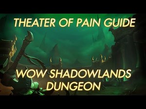 Theater of Pain Guide | WoW Shadowlands Dungeon