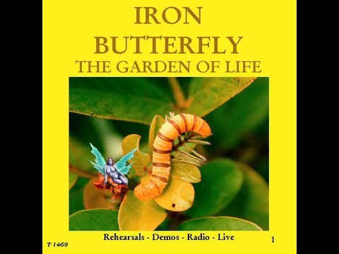 Iron Butterfly: Soul Experience - The Garden Of Life – Rehearsals, Demos, Radio & Live Concerts