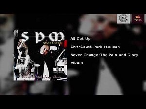 SPM/South Park Mexican - All Cot Up