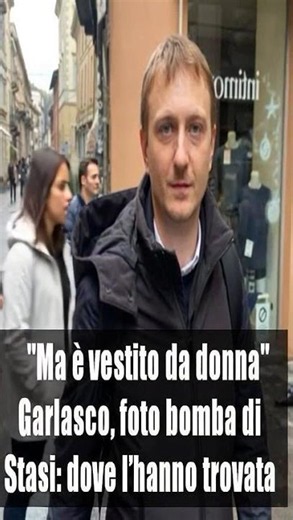 SHOCK! Stasi si veste da donna a Garlasco! La foto bomba che tutti stanno cercando 😱