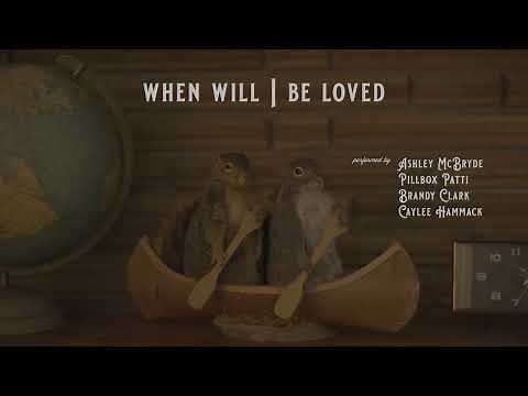 Ashley McBryde, Brandy Clark, Caylee Hammack, & Pillbox Patti - When Will I Be Loved (Lyric Video)