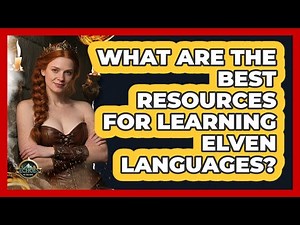 What Are The Best Resources For Learning Elven Languages? - Echoes Of The Ring