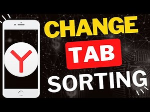 How to Change Tab Sorting in Yandex Browser Mobile