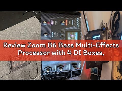 Review Zoom B6 Bass Multi-Effects Processor with 4 DI Boxes, A/B Switcher, Touchscreen Interface, 10
