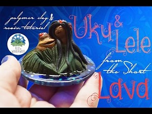 Uku & Lele from Disney Pixar Short LAVA - Polymer Clay & Resin Tutorial