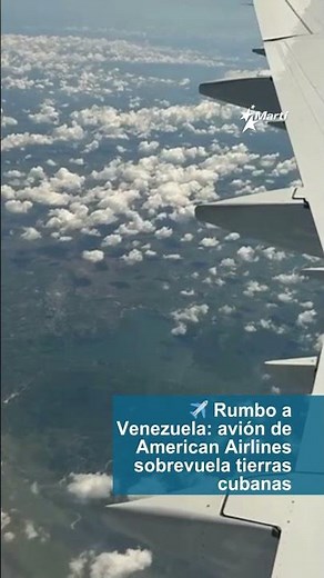 ✈️ Avión de American Airlines rumbo a Venezuela sobrevuela Cuba en el primer vuelo tras casi 7 años