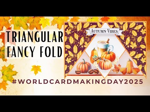 Triangular Fancy Fold Card Tutorial | World Cardmaking Day 2025 | FREE Digital Collection
