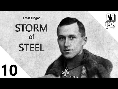 10 | Storm of Steel | WW1 Trench Warfare Memoir of Ernst Jünger, German Infantry Officer
