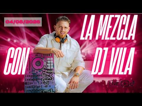 La Mezcla Con DJ Vila | Todo Tipo de Musica Latina | 3 Horas en Vivo | 04/08/26 | Live DJ | PT 2