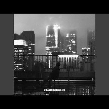 DREAMIN’ BOI ISSUE Pt.2