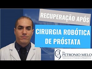 Recovery after Robotic Prostate Surgery | Dr. Petronio Melo